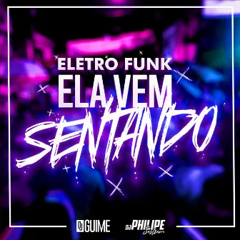 Ela Vem Sentando by DJ Guime