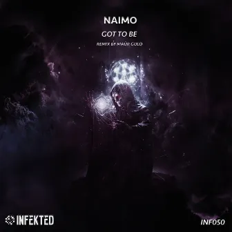 Got to Be by NAIMO