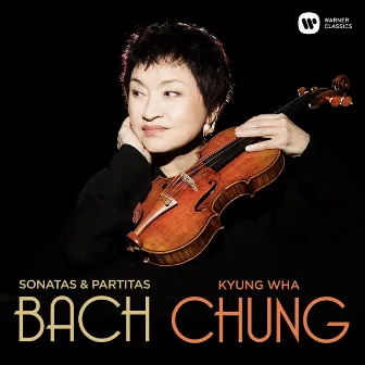 Bach: Complete Sonatas & Partitas for Violin Solo by Kyung Wha Chung