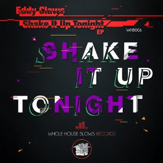 Shake It Up Tonight by Eddy Claws