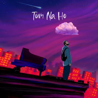 Tum Na Ho by Gaurav Tophakhane