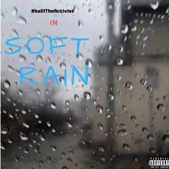 Soft Rain by KhalilTheActivist