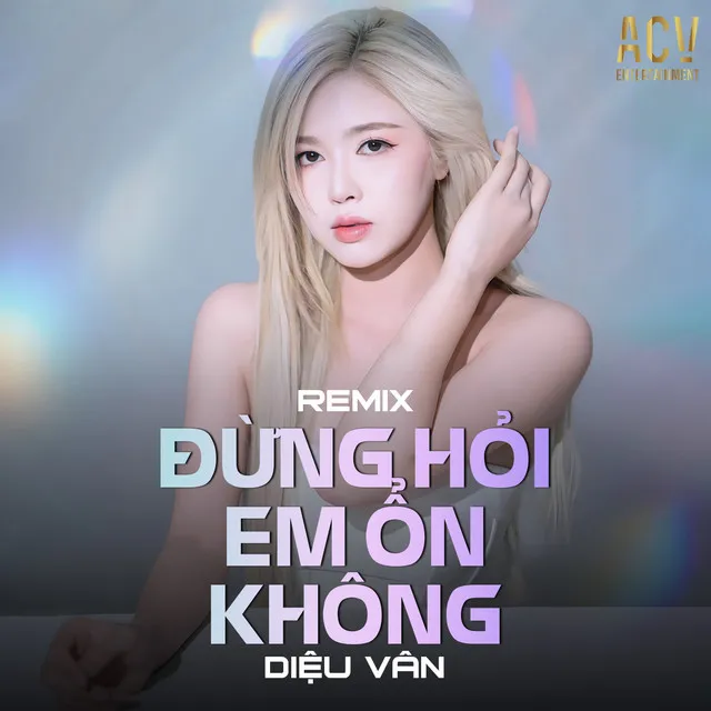 Đừng Hỏi Em Ổn Không - Vunhann Remix