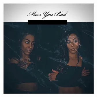 Miss You Bad by Amina Buddafly