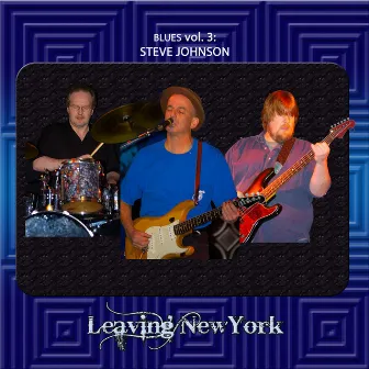 Blues Vol. 03: Steve Johnson - Leaving New York by Steve Johnson