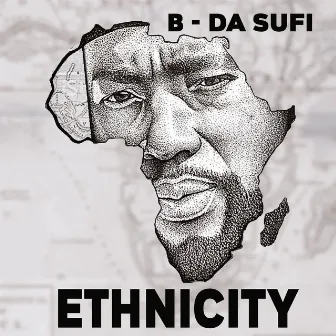 ETHNICITY by B-da Sufi