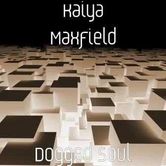 Dogged Soul by Kaiya Maxfield