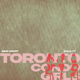 TORONTO CONDO GIRLS by King Cruff