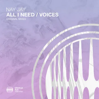 All I Need / Voices by Nay Jay