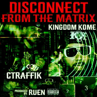 Disconnect From The Matrix by Ctraffik