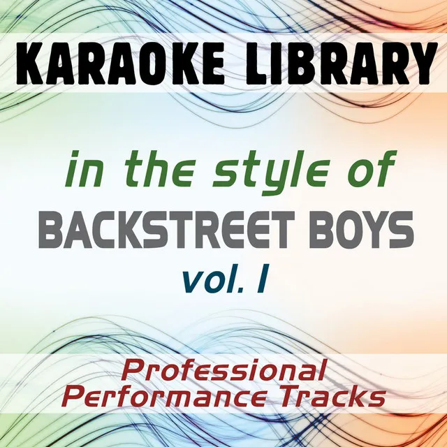 In the Style of Backstreet Boys - Vol. 1 (Karaoke - Professional Performance Tracks)