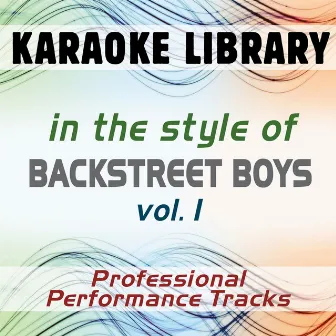 In the Style of Backstreet Boys - Vol. 1 (Karaoke - Professional Performance Tracks) by Karaoke Library