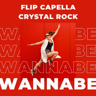 Wannabe by Flip Capella