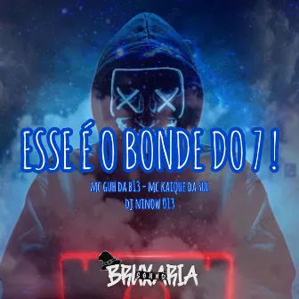 Esse É o Bonde do 7! by MC KAIQUE DA SUL