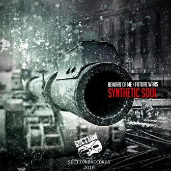 Beware of Me / Future Wars by Synthetic Soul