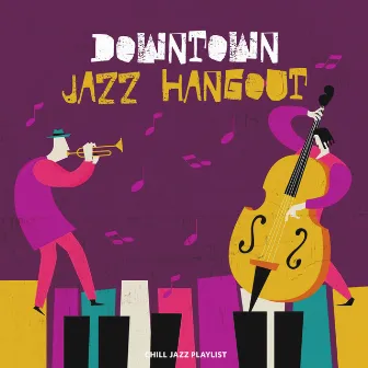 Downtown Jazz Hangout by Chill Jazz Playlist