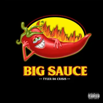 BIG SAUCE by Tyler Da Crisis