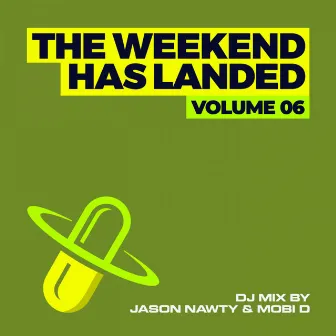 The Weekend Has Landed, Vol. 6 by Jason Nawty