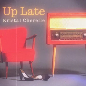 Up Late by Kristal Cherelle