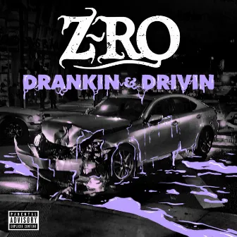 Drankin' & Drivin' by Z-Ro