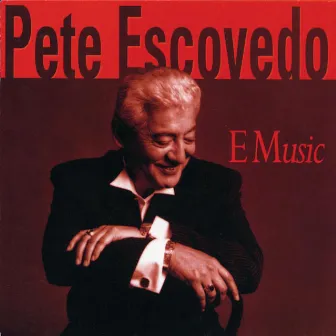 E Music by Pete Escovedo