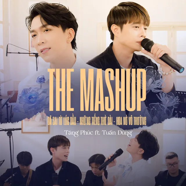 The Mashup: Đã Sai Từ Lúc Đầu / Những Tiếng Thở Dài / Hoa Nở Vô Thường