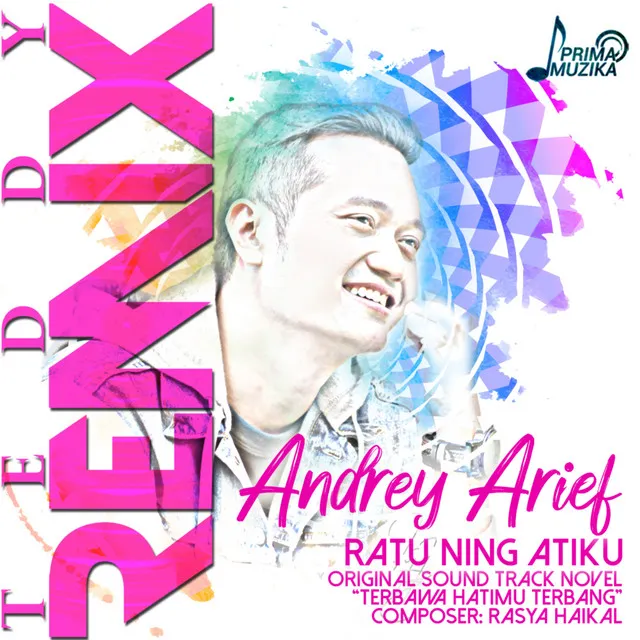 Ratu Ning Atiku (Original Soundtrack Novel Terbawa Hatimu Terbang) - Teddy Remix