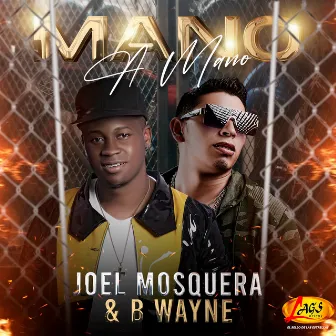 Mano a Mano Joel Mosquera & B Wayne by B Wayne