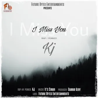 I Miss You by KJ