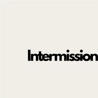 Intermission by Joshua Bryan