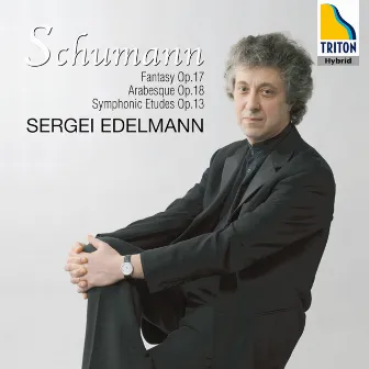 Schumann: Symphonic Etudes Op. 13, Fantasy Op. 17, Arabesque Op. 18 by Sergei Edelmann