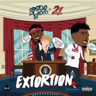 Extortion (feat. 21 Savage) - Single by Loso Loaded