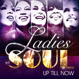 Up Till Now by Ladies of Soul