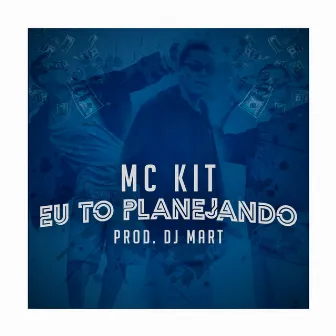 Eu To Planejando by Mc Kit