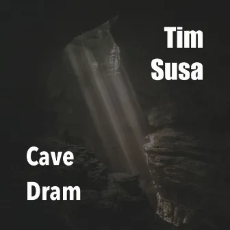 Cave Dram (Extended Version) by Tim Susa