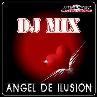 Angel de Ilusion (Radio Mix) by DJ Mix