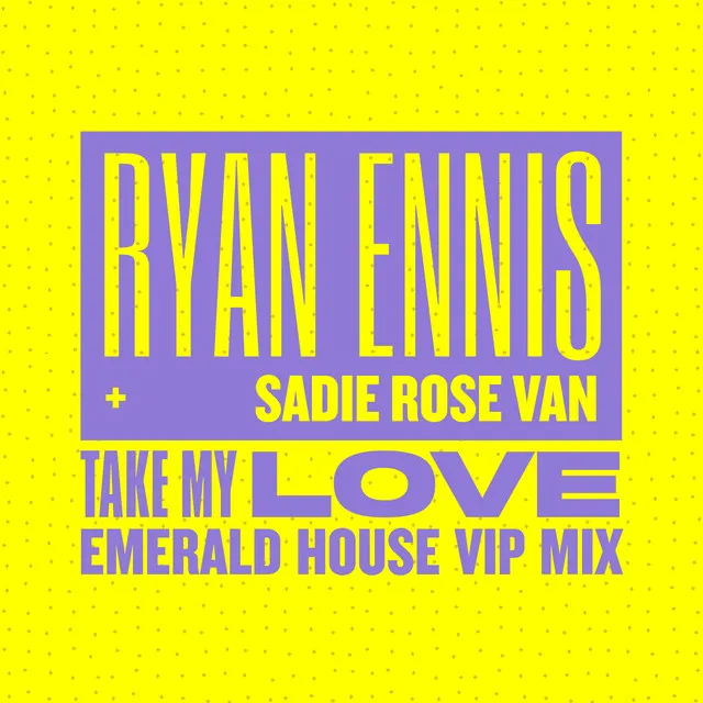 Take My Love - Emerald House VIP Mix