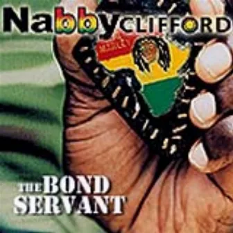 The Bond Servant by Nabby Clifford