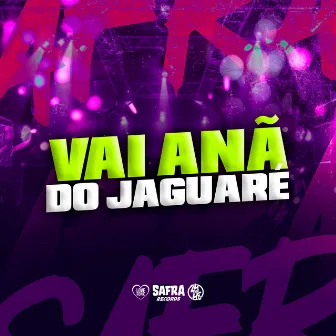 Vai Anã do Jaguaré by DJ MENOR 007