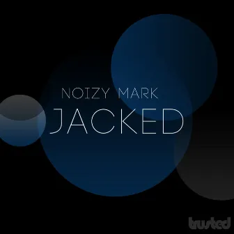 Jacked by Noizy Mark