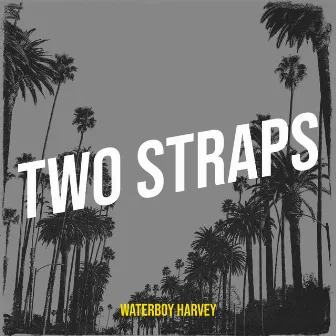 Two Straps by Waterboy Harvey