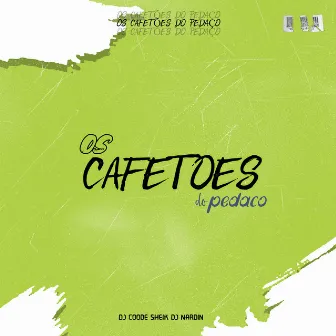 Os Cafetões do Pedaço by DJ COODE SHEIK