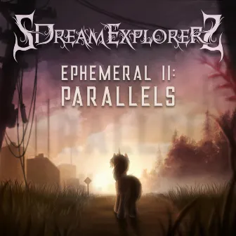 Ephemeral II: Parallels by SDreamExplorerS