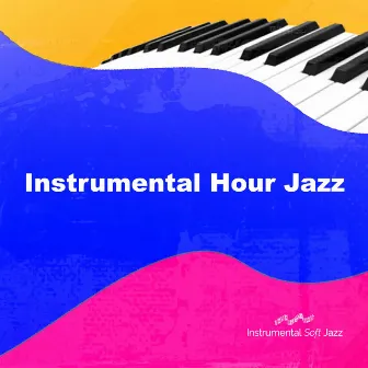 Instrumental Hour Jazz by Instrumental Soft Jazz