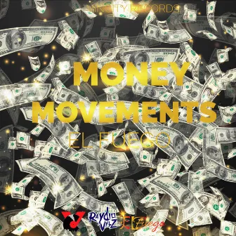 Money Movements by El Fuego