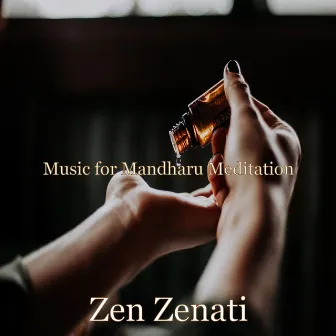 Music for Mandharu Meditation by Zen Zenati