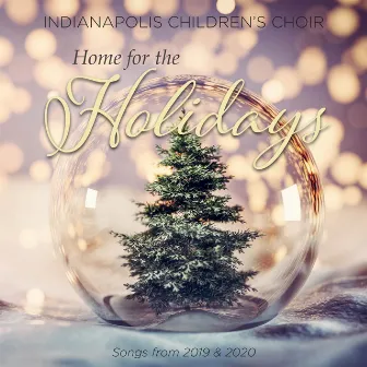 Home for the Holidays by Indianapolis Children's Choir