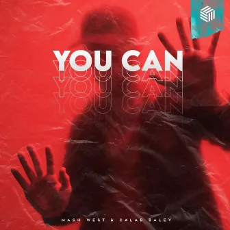 You Can by Mash West & Calab Baley