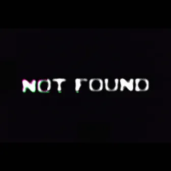 Not Found by FelpsDead.