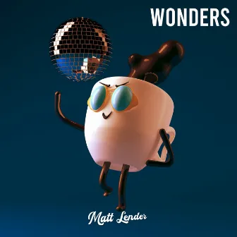 Wonders by Matt Lender